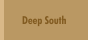 Deep South